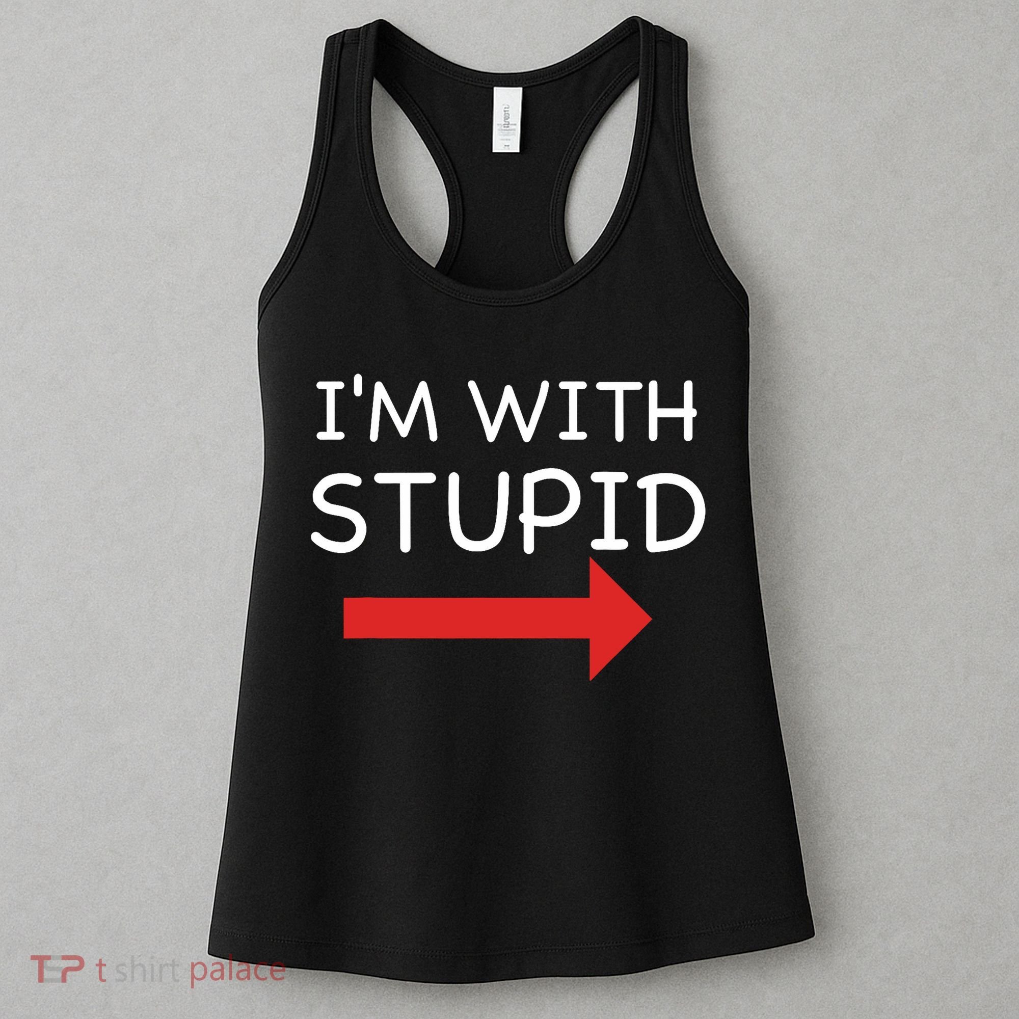 IM With Stupid Funny Women's Tank Top