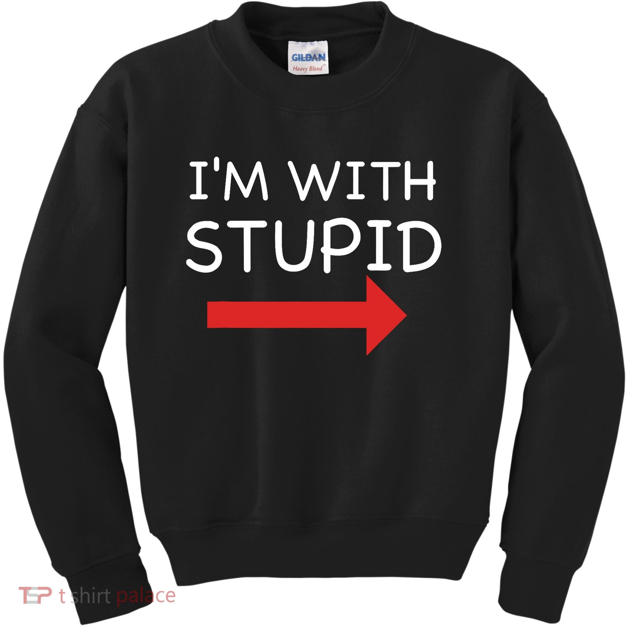 IM With Stupid Funny Kids Sweatshirt
