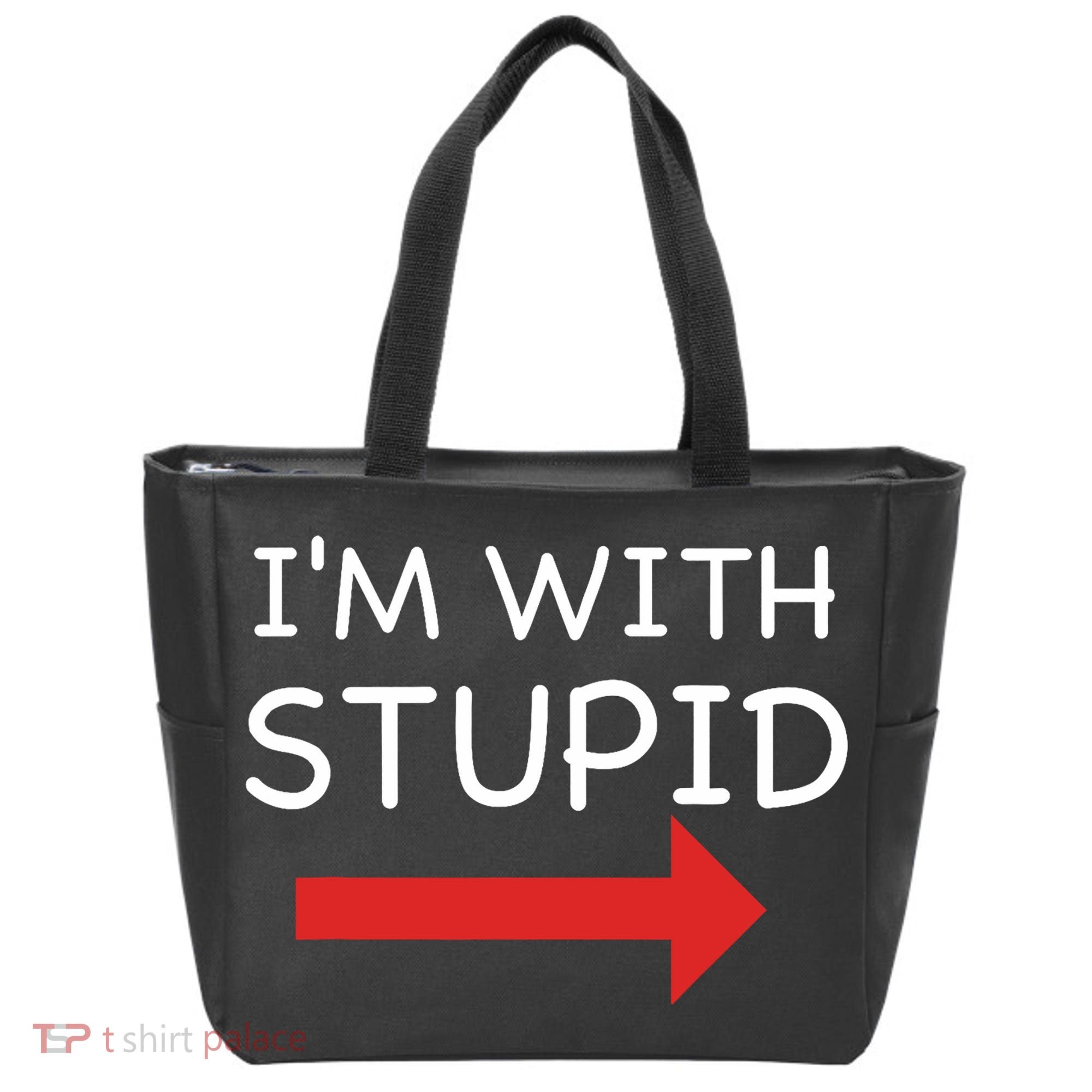 IM With Stupid Funny Tote Bag