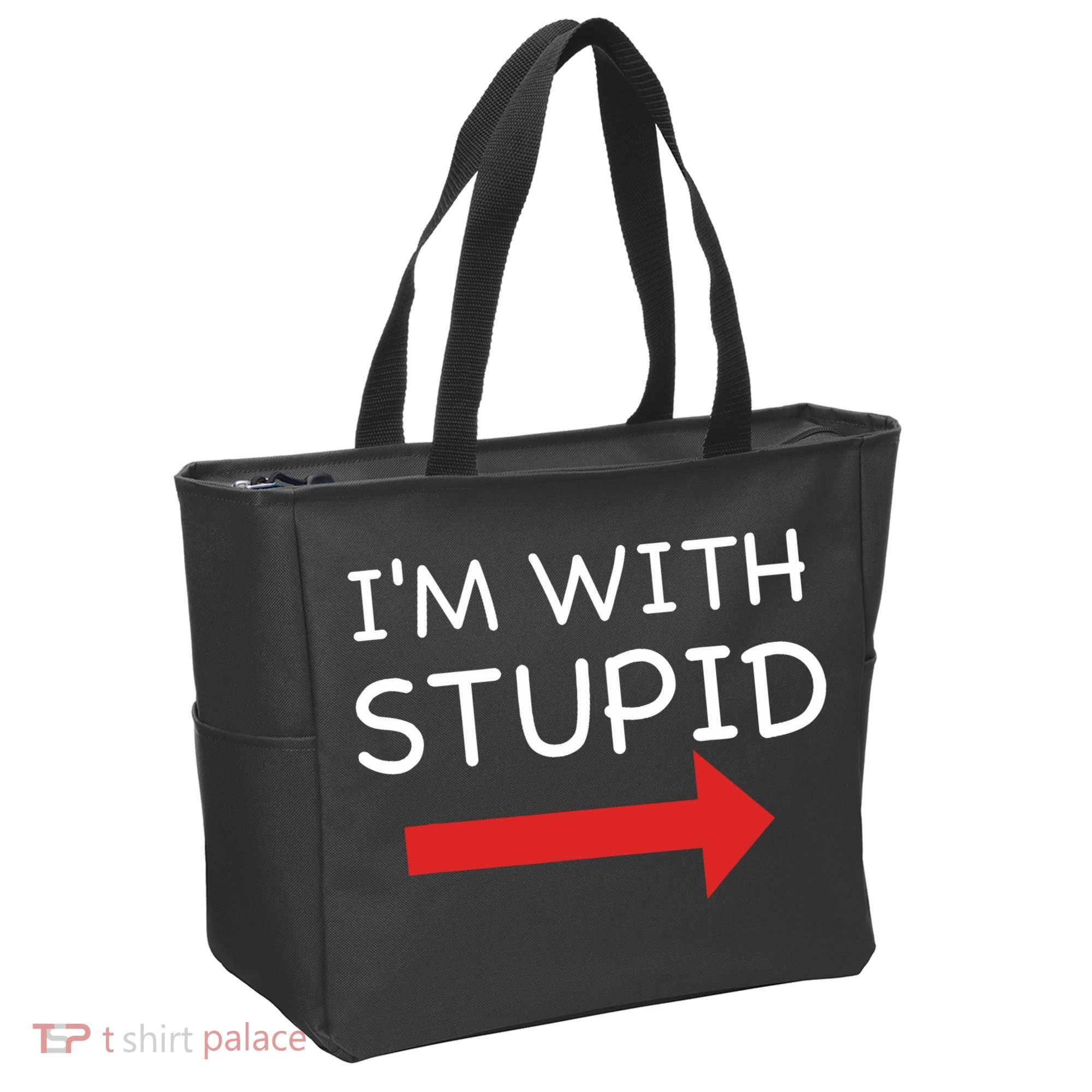 IM With Stupid Funny Tote Bag