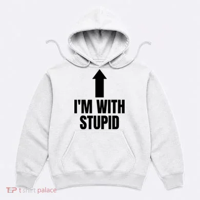Im With Stupid Hoodie