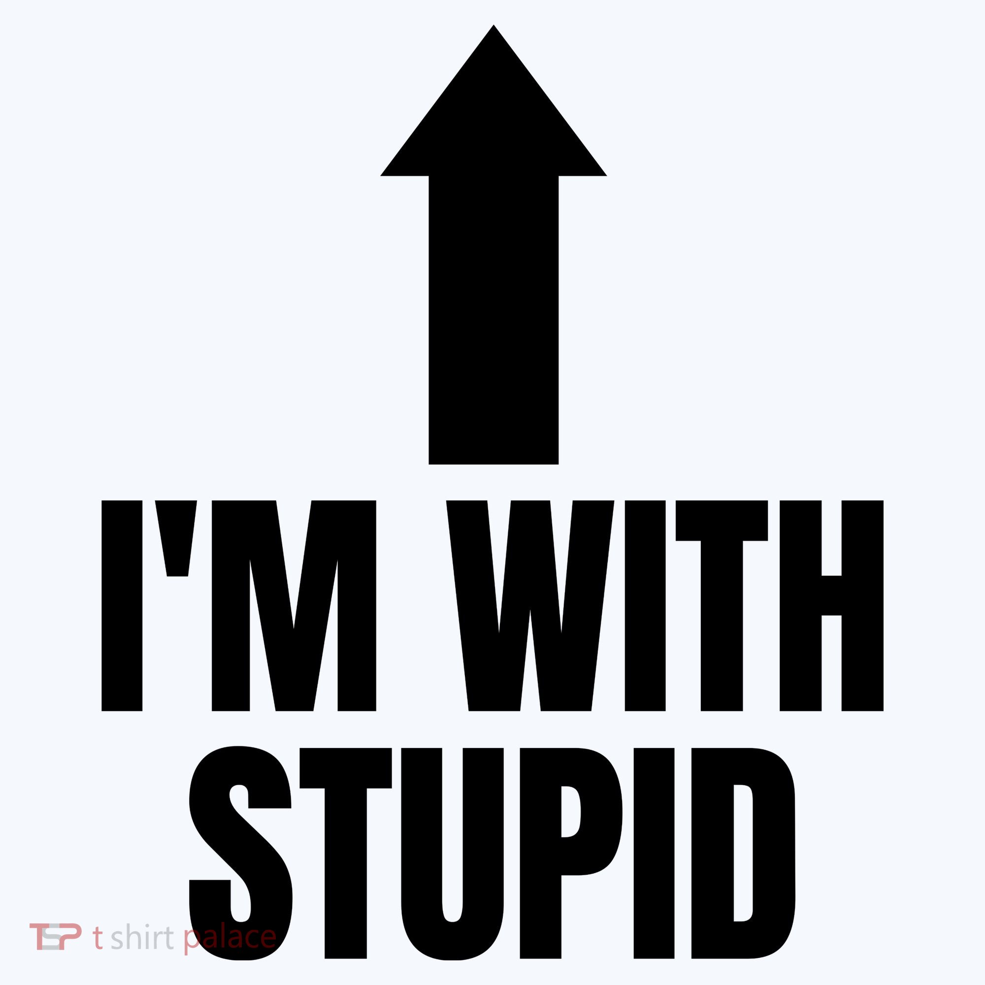 Im With Stupid T-Shirt