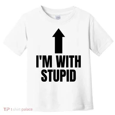 Im With Stupid Toddler T-Shirt