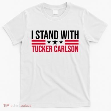 I Stand With Tucker Carlson T-Shirt