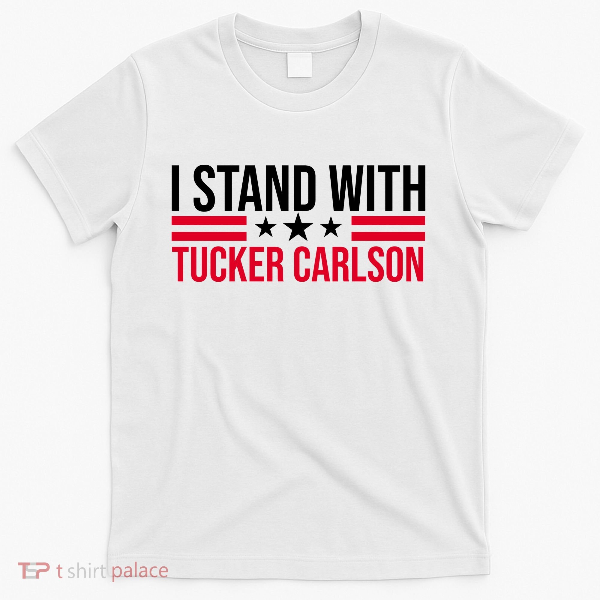 I Stand With Tucker Carlson T-Shirt