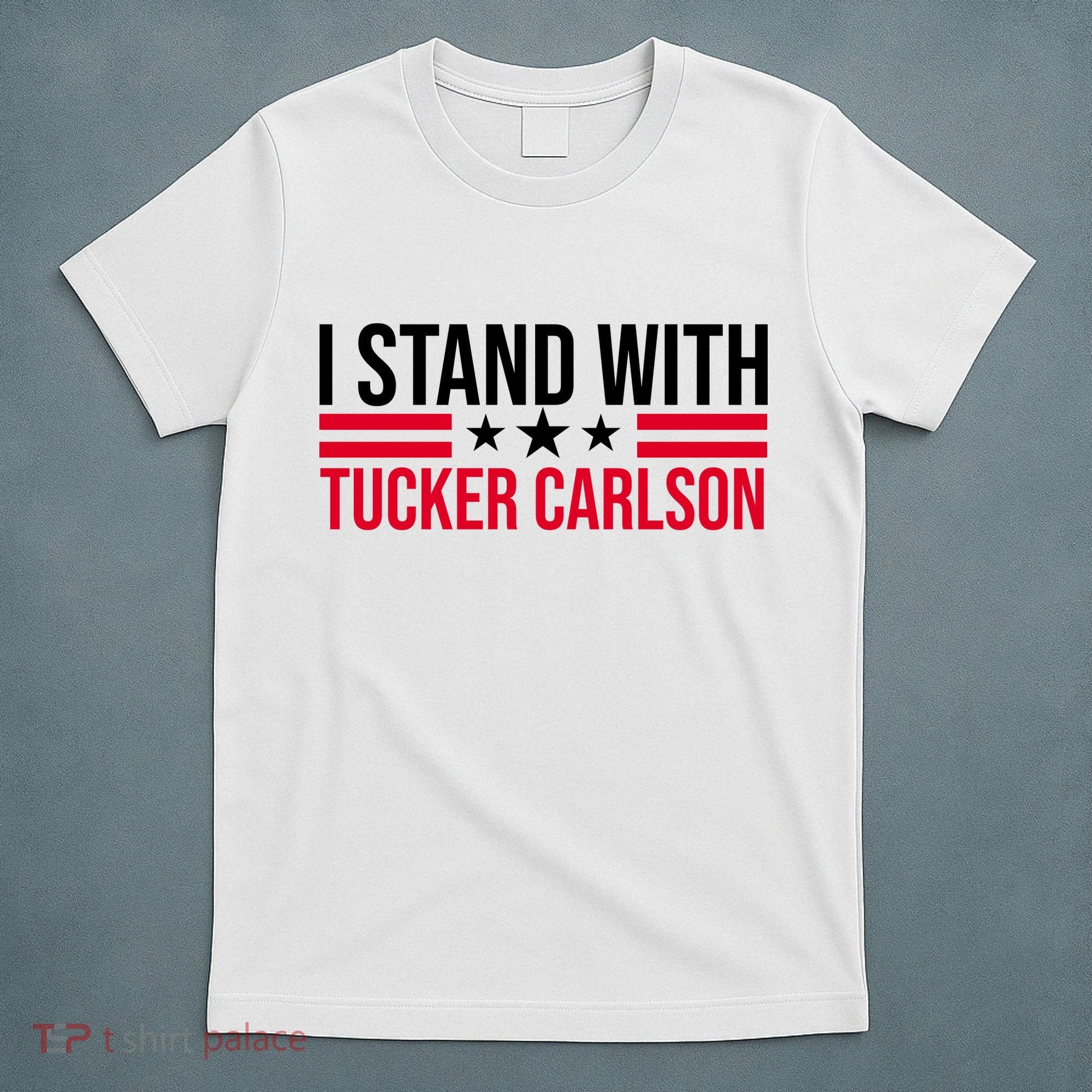 I Stand With Tucker Carlson T-Shirt