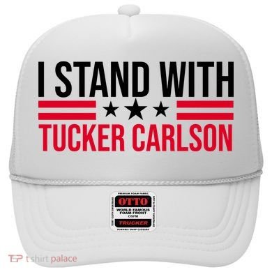 I Stand With Tucker Carlson Hat