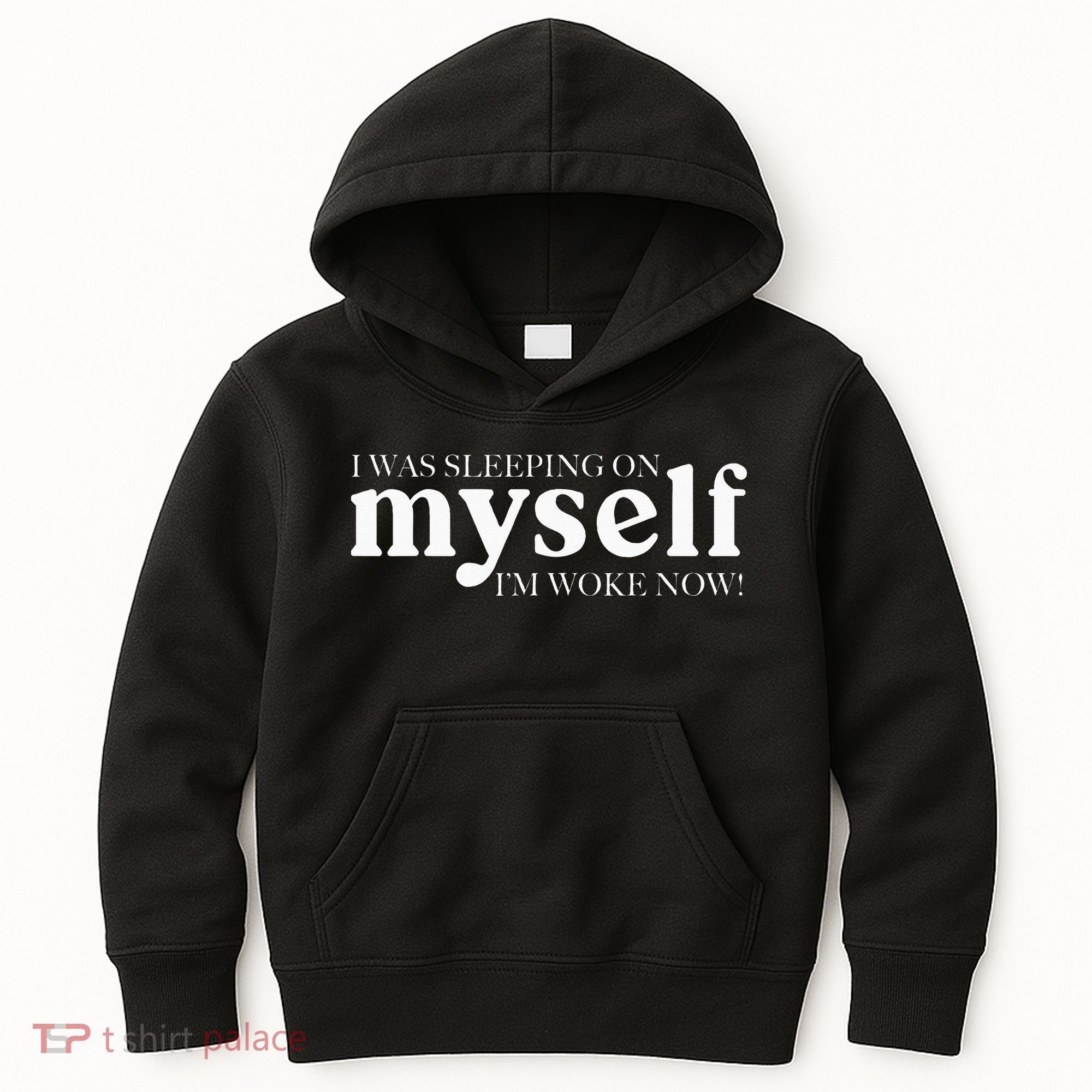 I Was Sleeping On Myself Im Woke Now Motivational Kids Hoodie