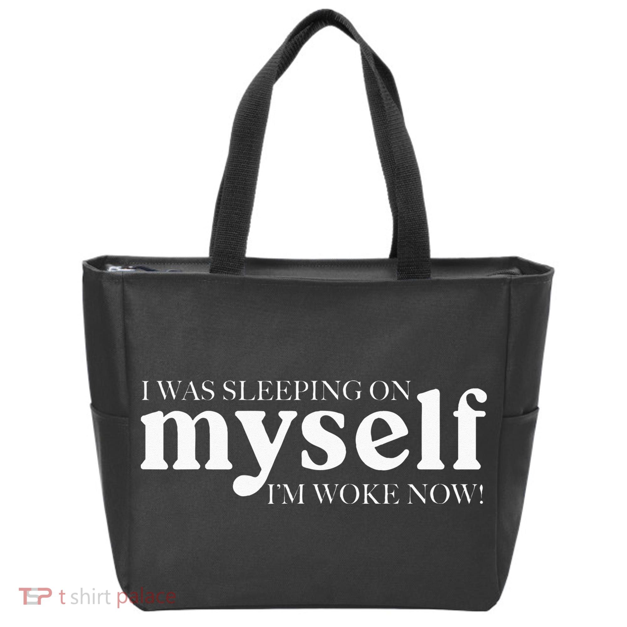I Was Sleeping On Myself Im Woke Now Motivational Tote Bag