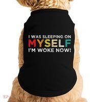 I Was Sleeping On Myself I'm Woke Now Doggie Tank thumb 0