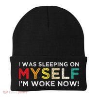 I Was Sleeping On Myself I'm Woke Now Beanie thumb 0