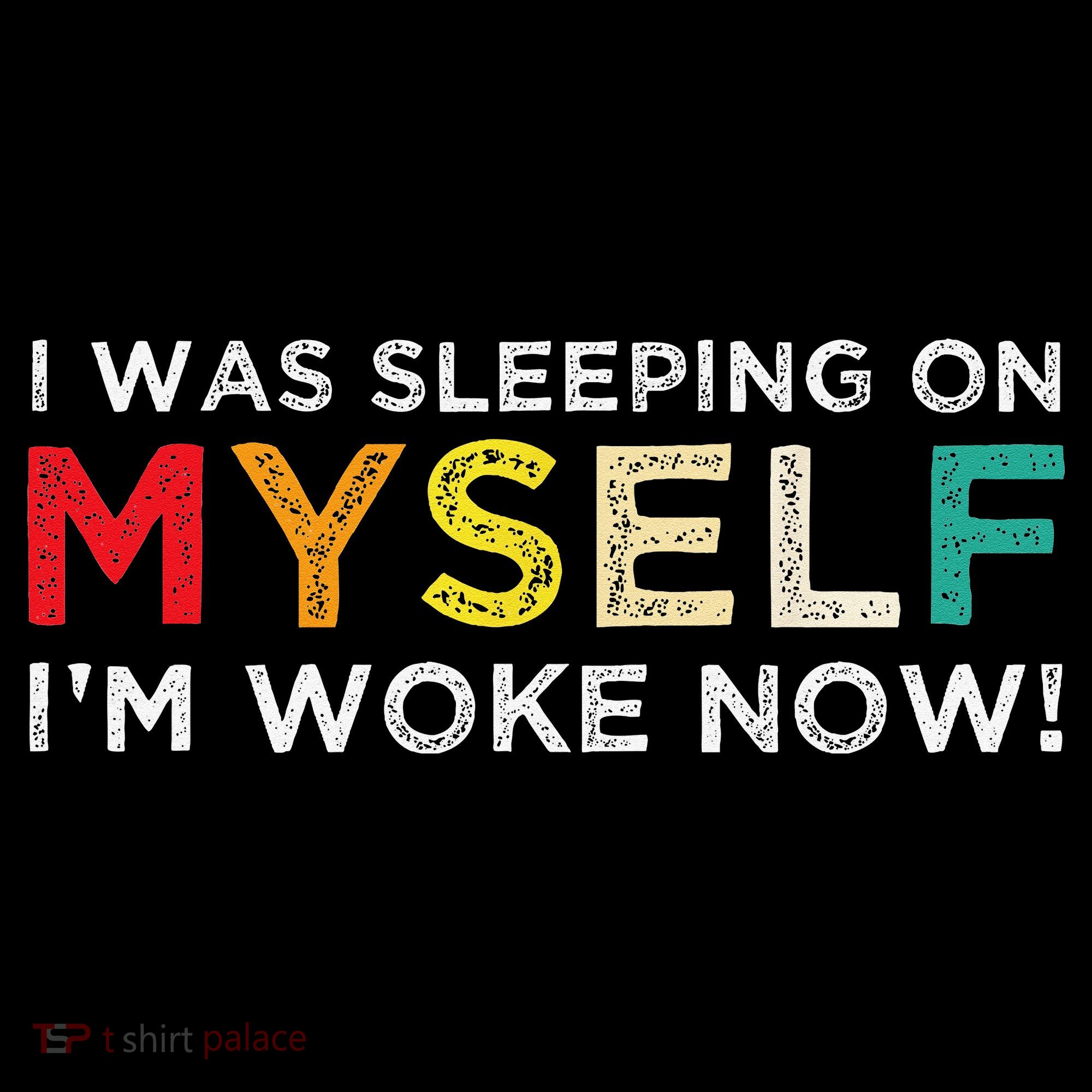 I Was Sleeping On Myself I'm Woke Now Women's Hoodie