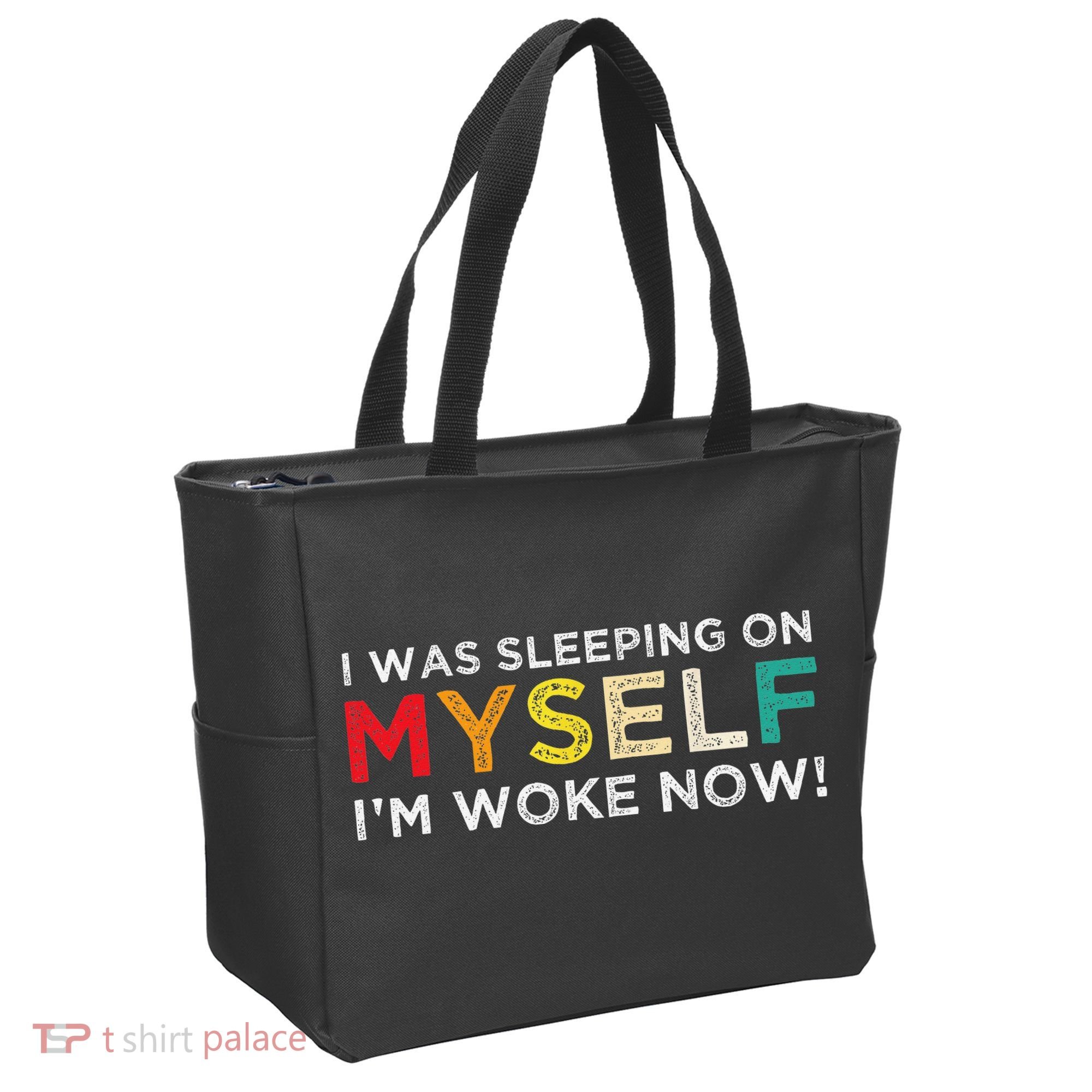 I Was Sleeping On Myself I'm Woke Now Tote Bag