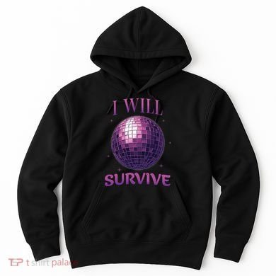 I Will Survive Hoodie