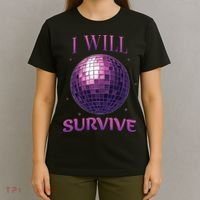I Will Survive T-Shirt thumb 4