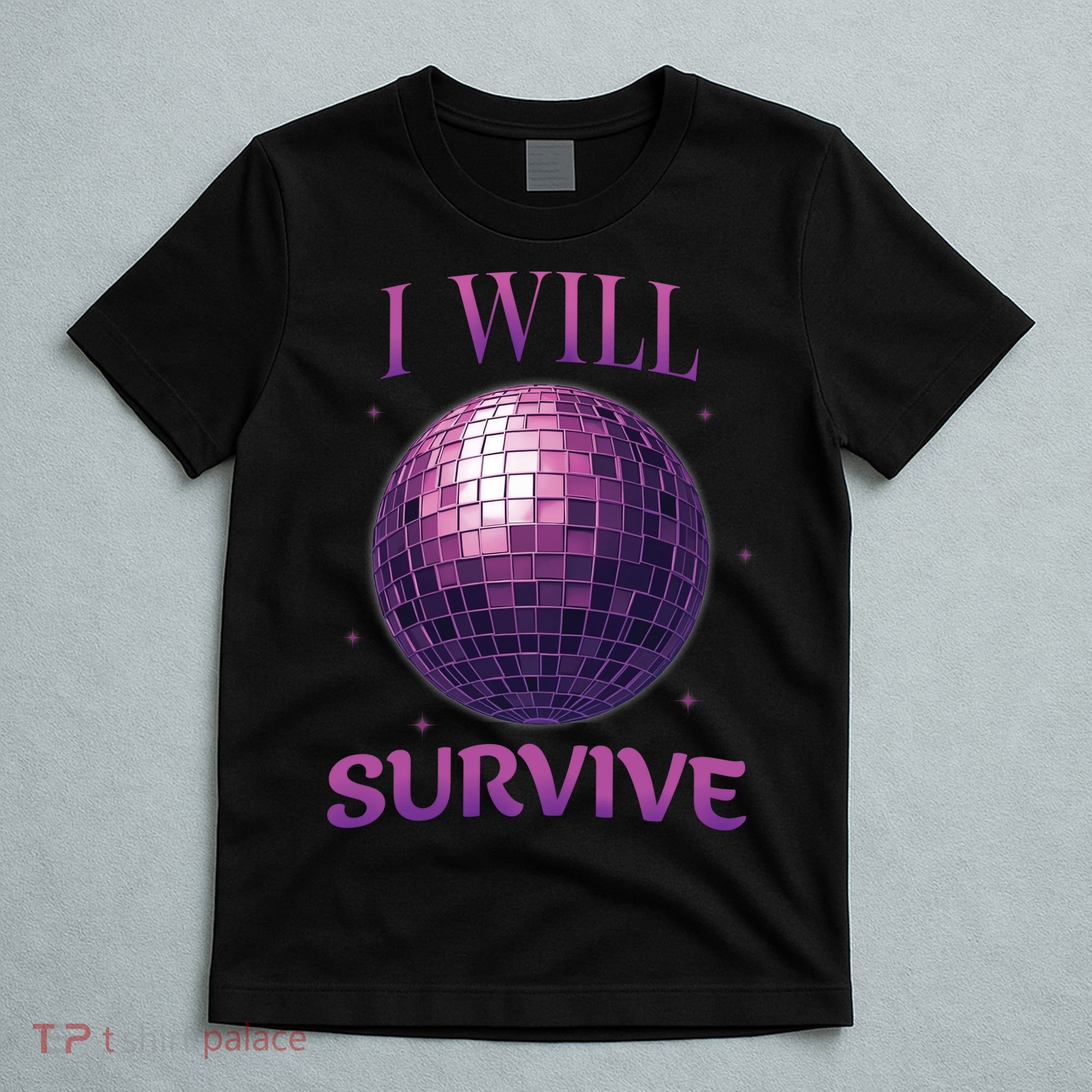 I Will Survive T-Shirt