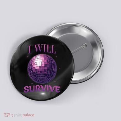I Will Survive Button