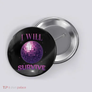 I Will Survive Button