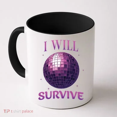 I Will Survive Coffee Mug