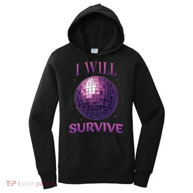 I Will Survive Women's Hoodie