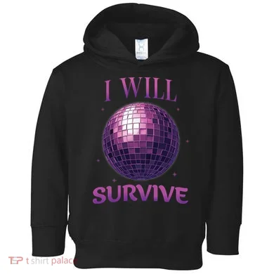 I Will Survive Toddler Hoodie