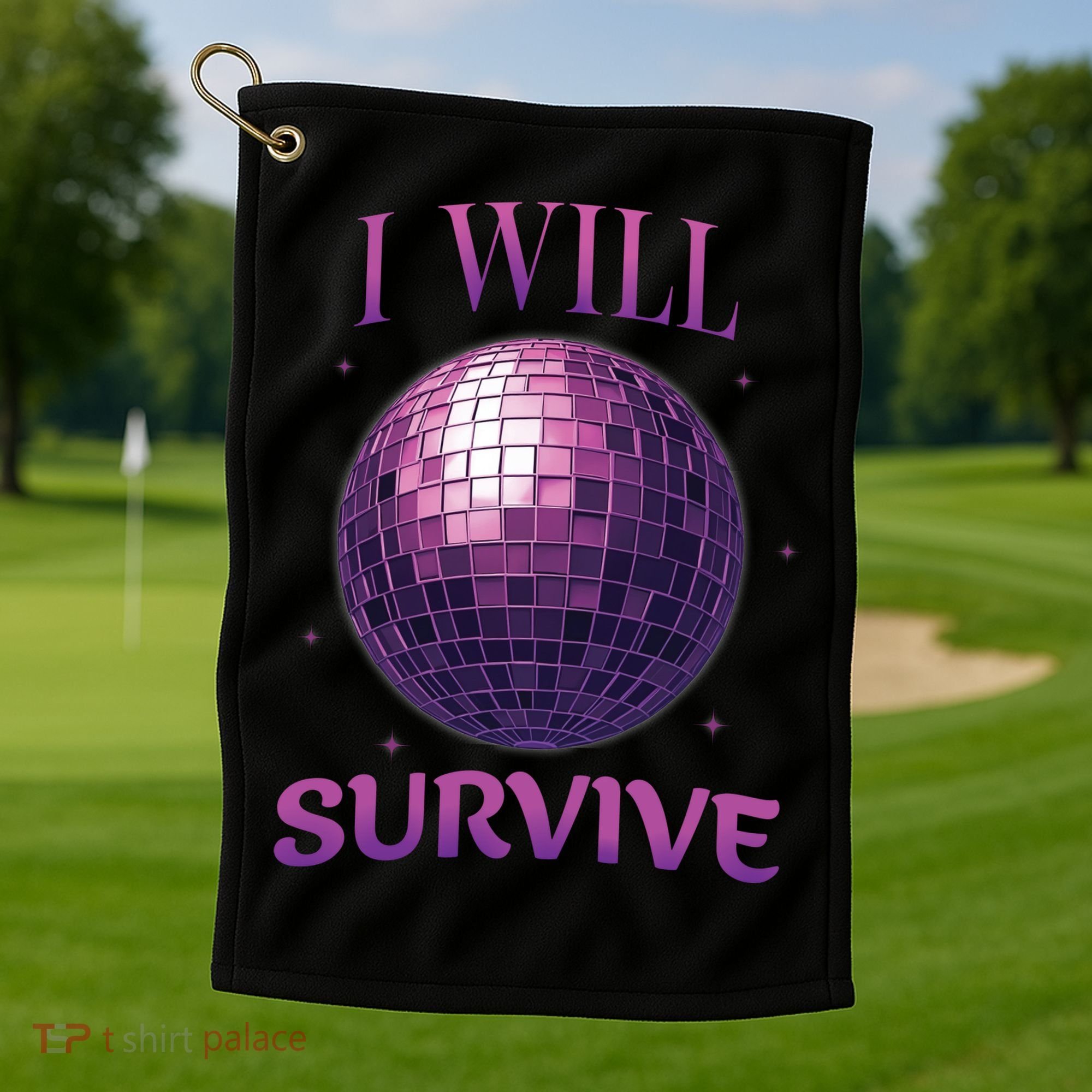I Will Survive Golf Towel