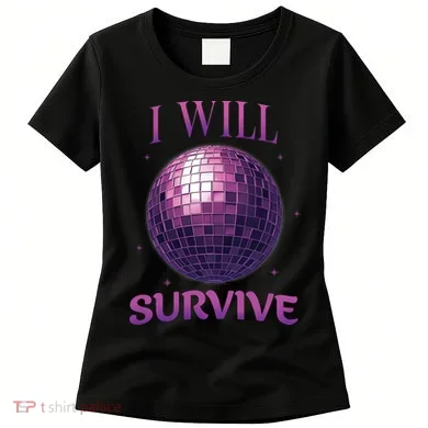 I Will Survive Women's T-Shirt