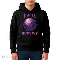 I Will Survive Kids Hoodie thumb 4