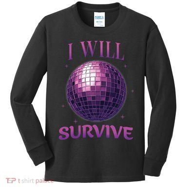 I Will Survive Kids Long Sleeve Shirt