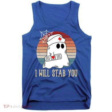 I Will Stab You Ghost Nurse Retro Funny Halloween For Nurses Gift Tank Top