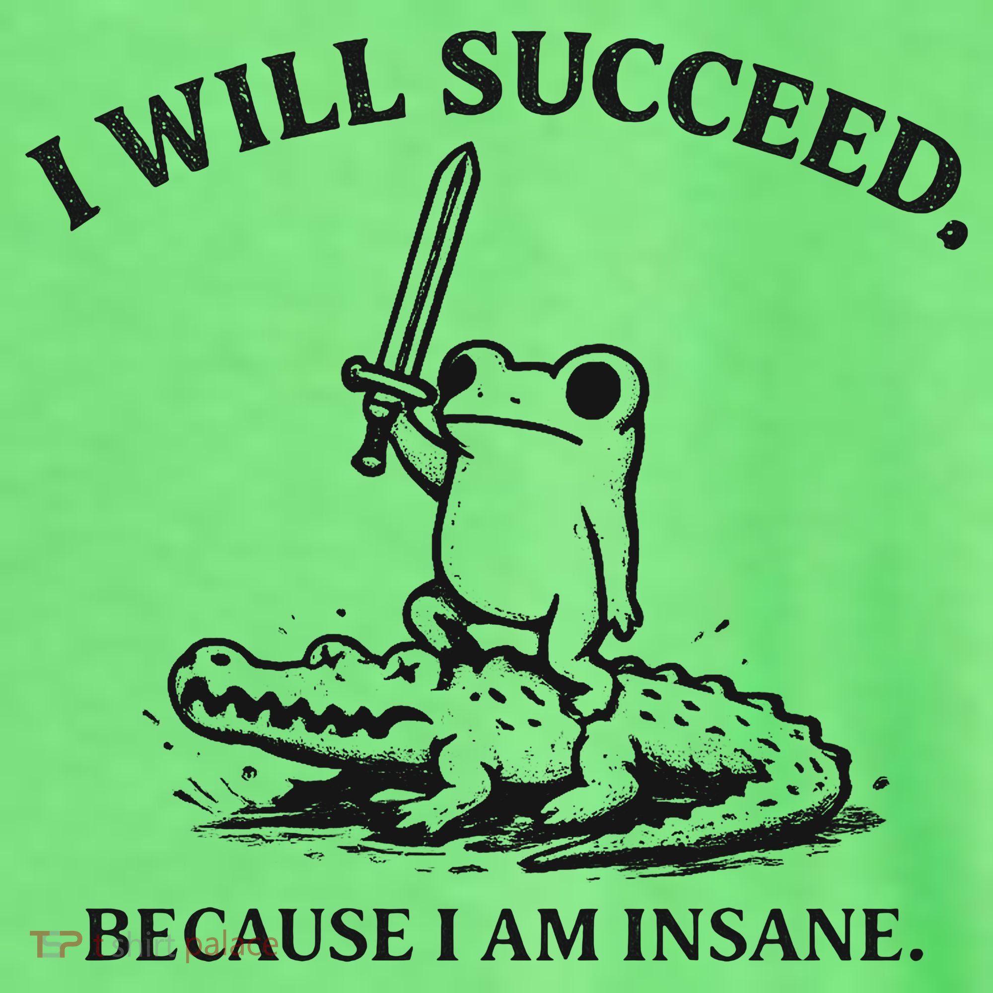 I Will Succeed Because I Am Insane Frog Crocodile Beanie