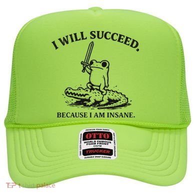 I Will Succeed Because I Am Insane Frog Crocodile Hat