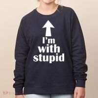 I'm With Stupid Up Arrow Funny Women's Sweatshirt thumb 0