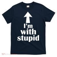 I'm With Stupid Up Arrow Funny T-Shirt thumb 0