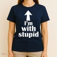I'm With Stupid Up Arrow Funny T-Shirt thumb 4