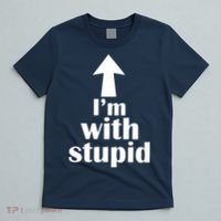 I'm With Stupid Up Arrow Funny T-Shirt thumb 5
