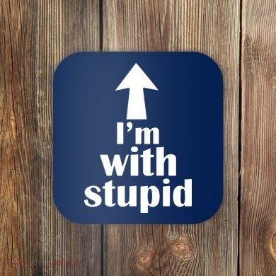 I'm With Stupid Up Arrow Funny Coaster