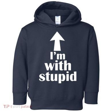 I'm With Stupid Up Arrow Funny Toddler Hoodie