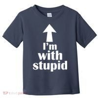 I'm With Stupid Up Arrow Funny Toddler T-Shirt thumb 0