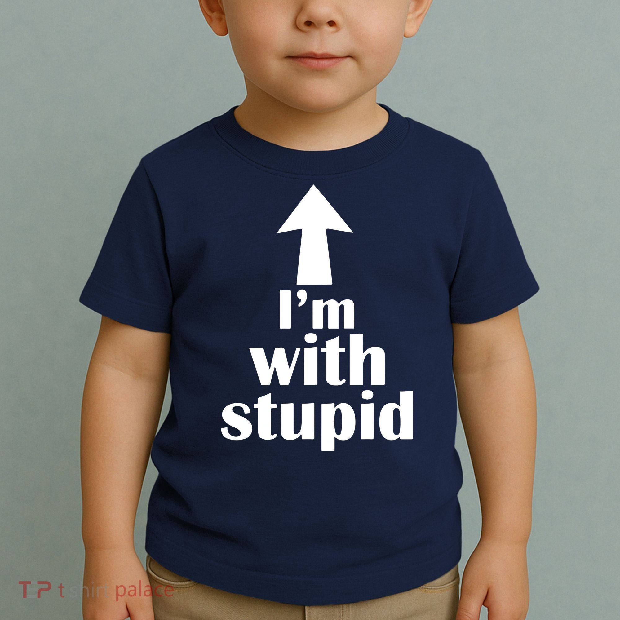 I'm With Stupid Up Arrow Funny Toddler T-Shirt
