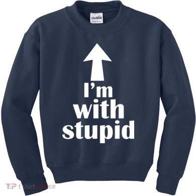 I'm With Stupid Up Arrow Funny Kids Sweatshirt