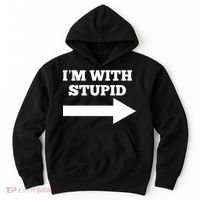 I'm With Stupid Arrow Pointing Right Funny I'm With Stupid Hoodie thumb 0