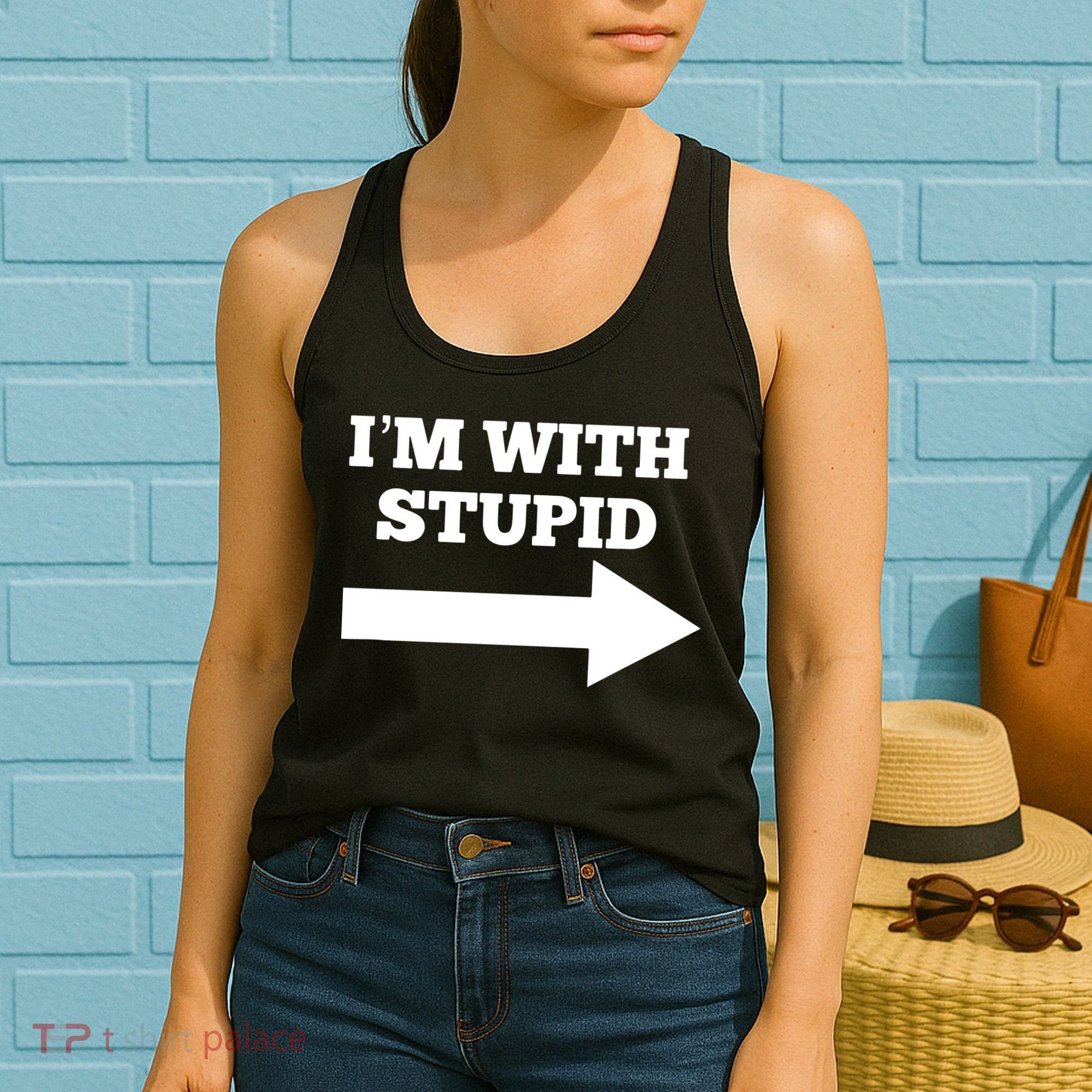 I'm With Stupid Arrow Pointing Right Funny I'm With Stupid Women's Tank Top