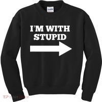I'm With Stupid Arrow Pointing Right Funny I'm With Stupid Kids Sweatshirt thumb 0