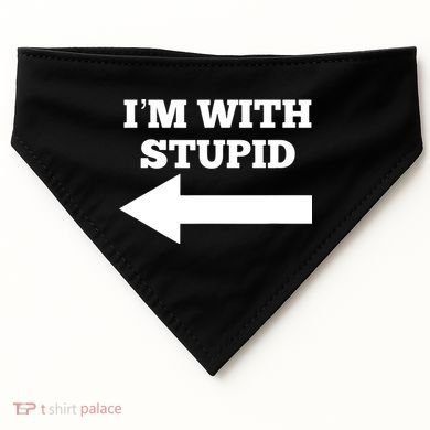I'm With Stupid Arrow Pointing Left Funny I'm With Stupid USA-Made Doggie Bandana