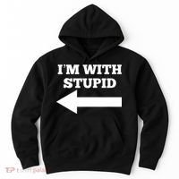 I'm With Stupid Arrow Pointing Left Funny I'm With Stupid Hoodie thumb 0