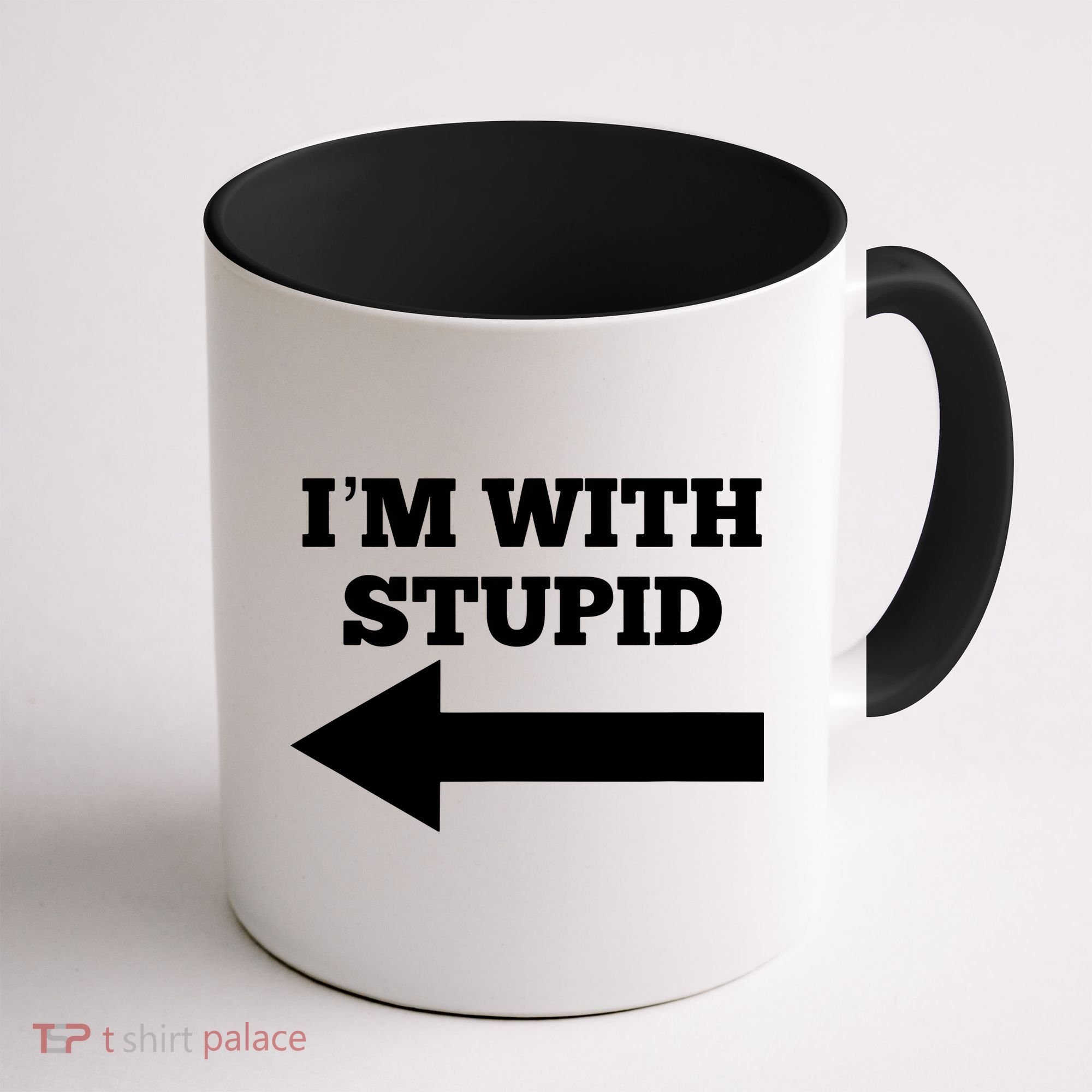 I'm With Stupid Arrow Pointing Left Funny I'm With Stupid Coffee Mug