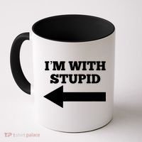 I'm With Stupid Arrow Pointing Left Funny I'm With Stupid Coffee Mug thumb 0
