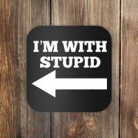 I'm With Stupid Arrow Pointing Left Funny I'm With Stupid Coaster thumb 0