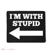 I'm With Stupid Arrow Pointing Left Funny I'm With Stupid Mousepad thumb 0